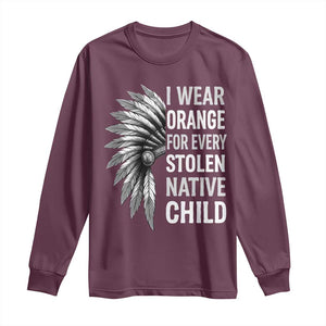 I Wear Orange For Every Stolen Native Child Long Sleeve Shirt Orange Day TS10 Maroon Print Your Wear