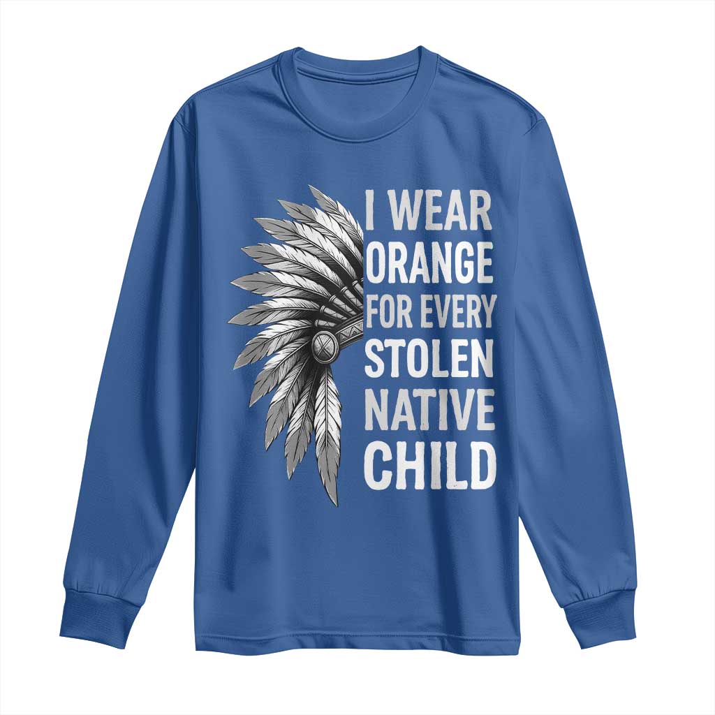 I Wear Orange For Every Stolen Native Child Long Sleeve Shirt Orange Day TS10 Royal Blue Print Your Wear