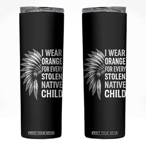 I Wear Orange For Every Stolen Native Child Skinny Tumbler Orange Day TS10 Black Print Your Wear