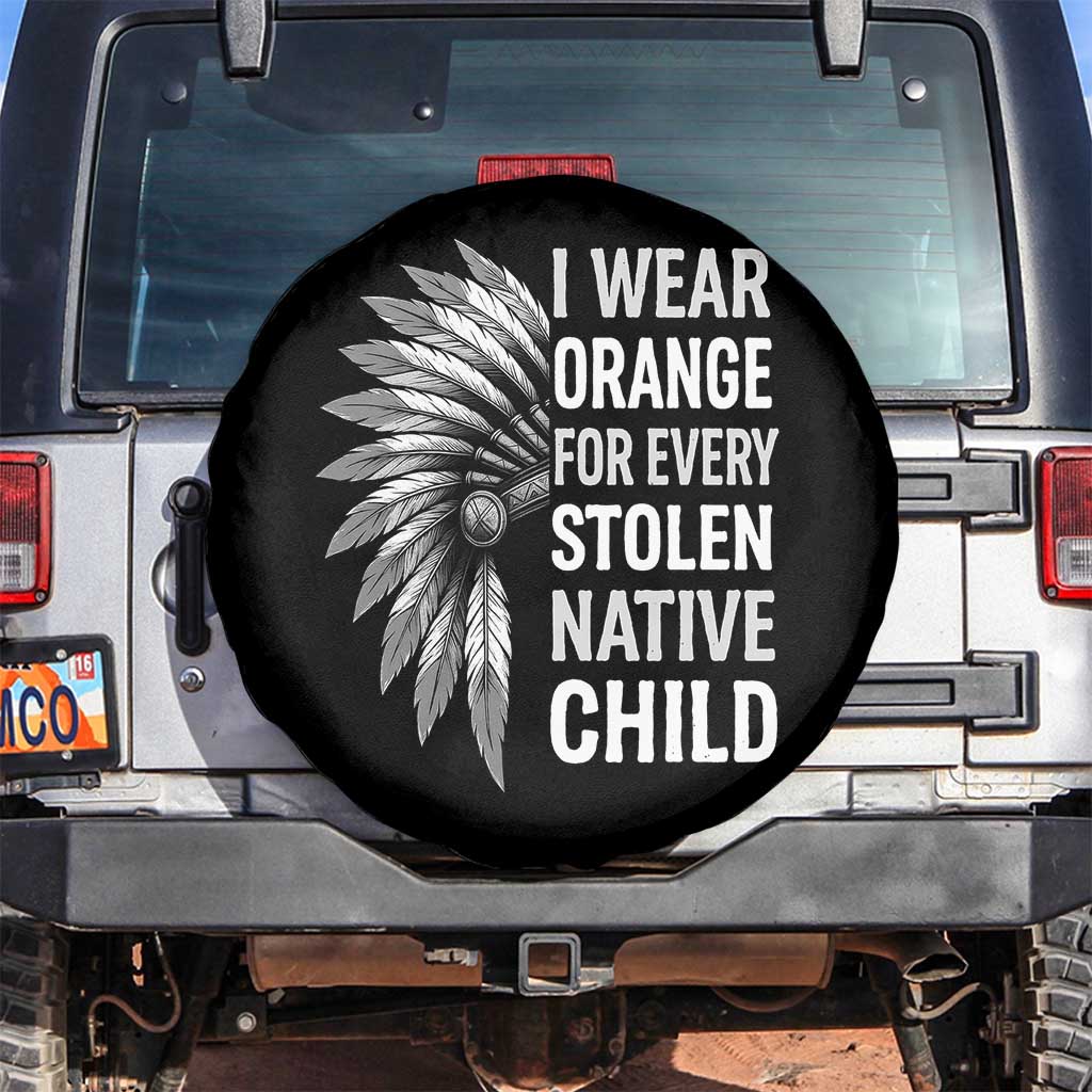 I Wear Orange For Every Stolen Native Child Spare Tire Cover Orange Day TS10 No hole Black Print Your Wear