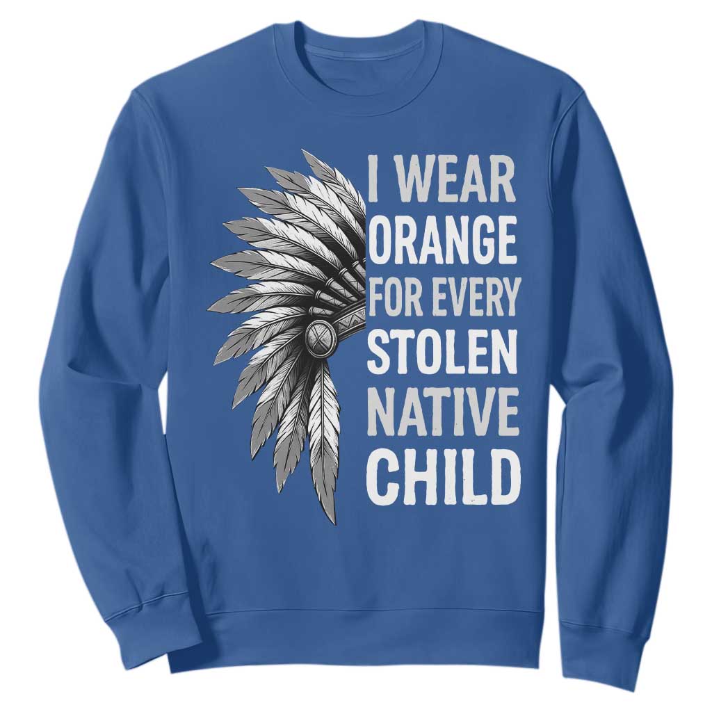 I Wear Orange For Every Stolen Native Child Sweatshirt Orange Day TS10 Royal Blue Print Your Wear