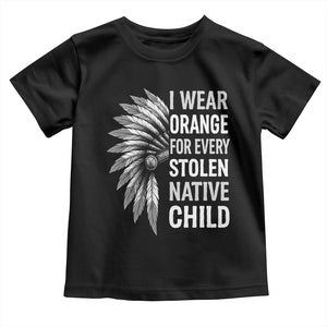 I Wear Orange For Every Stolen Native Child Toddler T Shirt Orange Day TS10 Black Print Your Wear