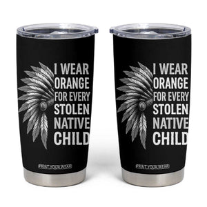 I Wear Orange For Every Stolen Native Child Tumbler Cup Orange Day TS10 Black Print Your Wear