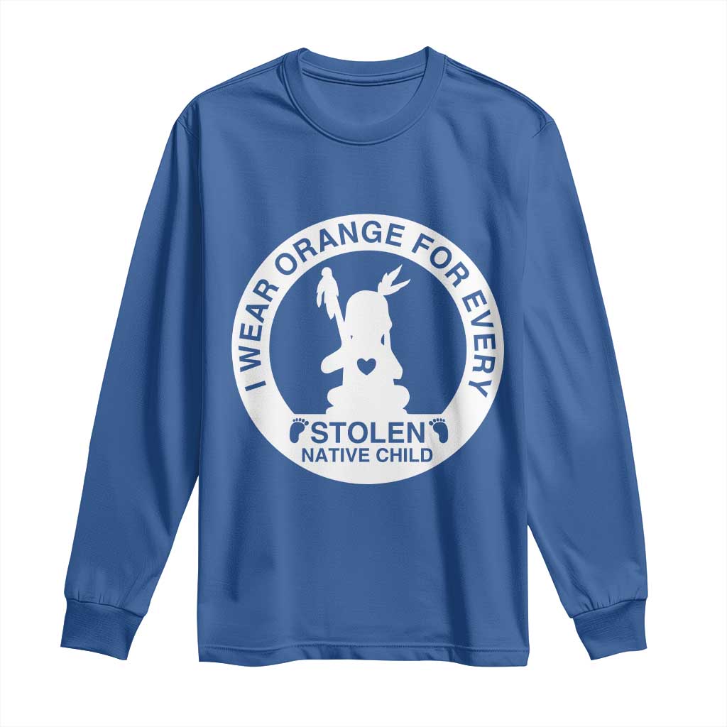 I Wear Orange For Every Stolen American Native Child Long Sleeve Shirt Bring Our Children Home Orange Day TS10 Royal Blue Print Your Wear