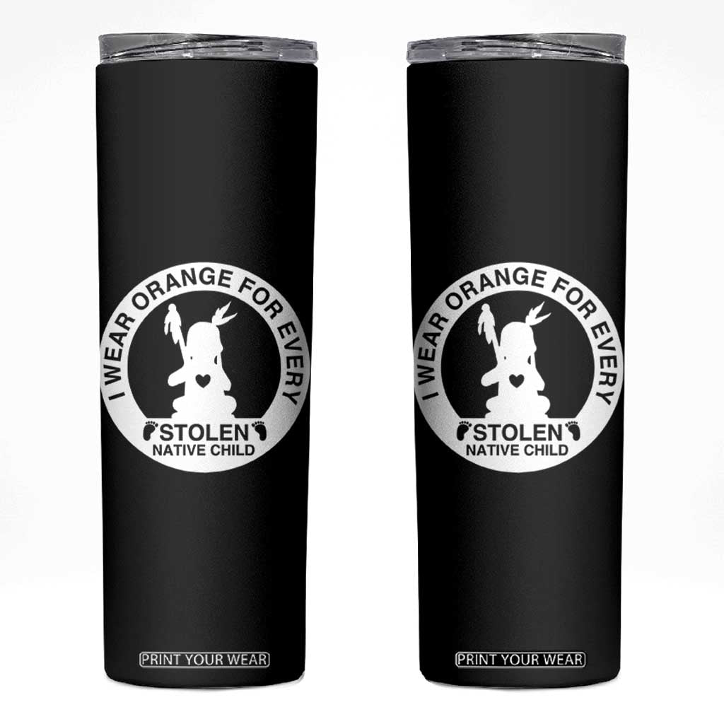 I Wear Orange For Every Stolen American Native Child Skinny Tumbler Bring Our Children Home Orange Day TS10 Black Print Your Wear