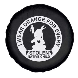 I Wear Orange For Every Stolen American Native Child Spare Tire Cover Bring Our Children Home Orange Day TS10 Print Your Wear