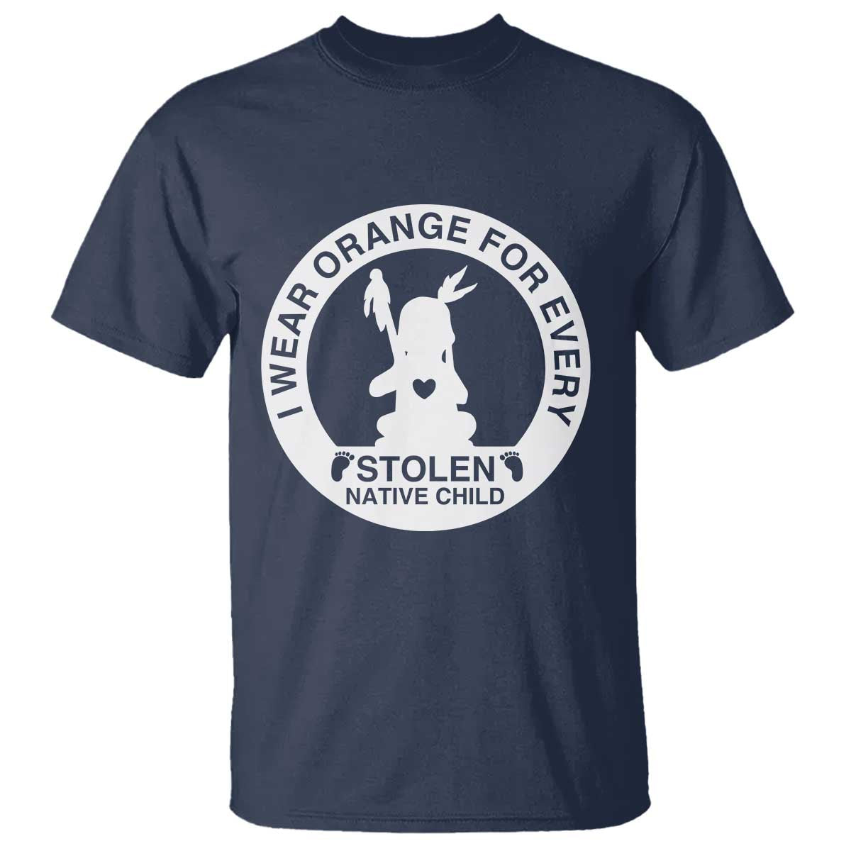 I Wear Orange For Every Stolen American Native Child T Shirt Bring Our Children Home Orange Day TS10 Navy Print Your Wear