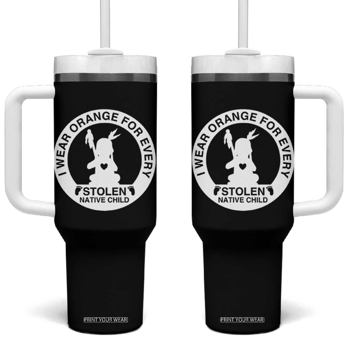 I Wear Orange For Every Stolen American Native Child Tumbler With Handle Bring Our Children Home Orange Day TS10 One Size: 40 oz Black Print Your Wear
