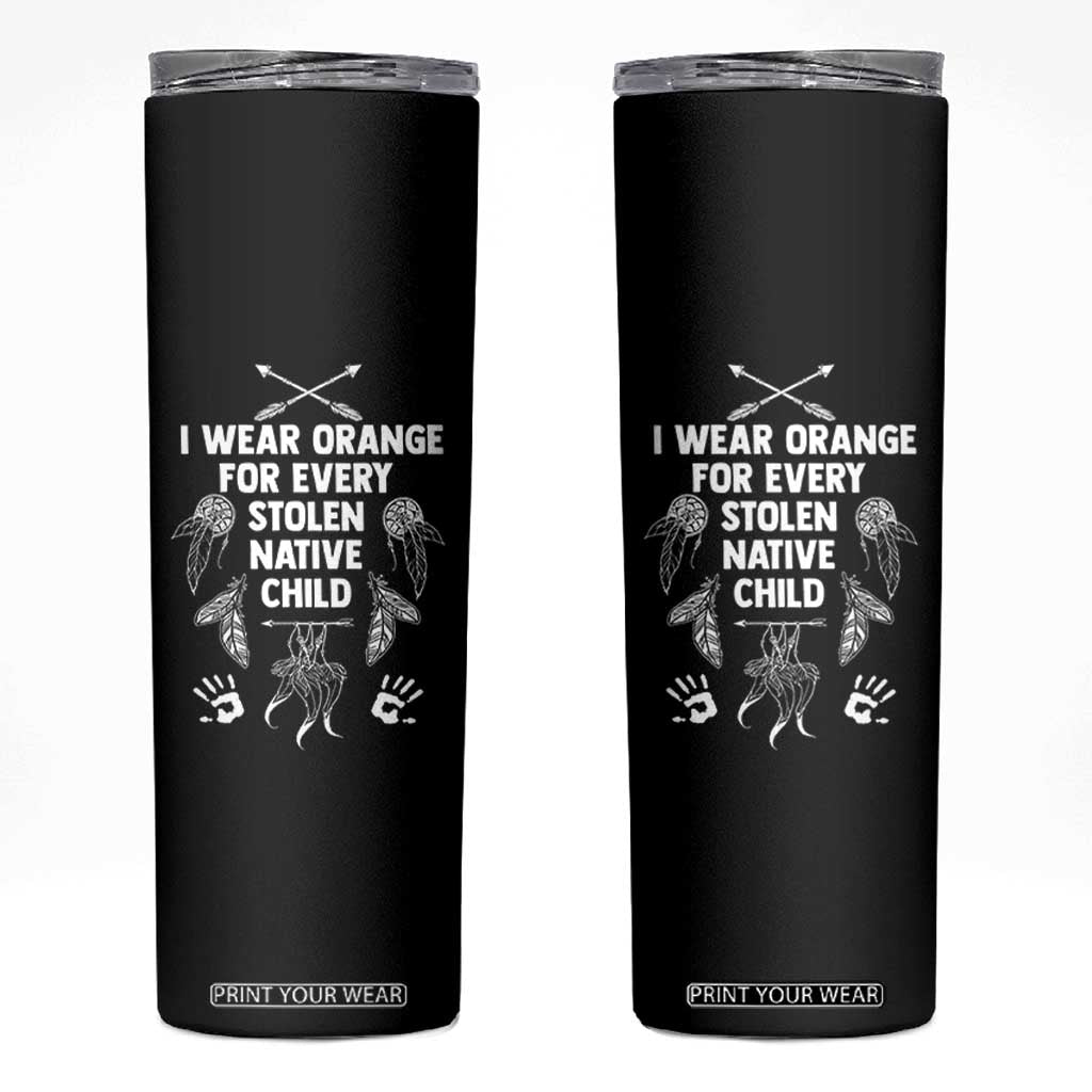 I Wear Orange For Every Stolen American Native Child Skinny Tumbler TS10 Black Print Your Wear