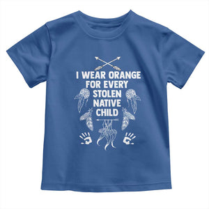 I Wear Orange For Every Stolen American Native Child Toddler T Shirt TS10 Royal Blue Print Your Wear