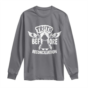 Native American Every Child Long Sleeve Shirt Truth Before Reconciliation TS10 Charcoal Print Your Wear