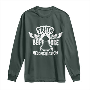 Native American Every Child Long Sleeve Shirt Truth Before Reconciliation TS10 Dark Forest Green Print Your Wear