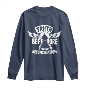 Native American Every Child Long Sleeve Shirt Truth Before Reconciliation TS10 Navy Print Your Wear