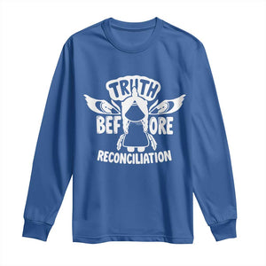 Native American Every Child Long Sleeve Shirt Truth Before Reconciliation TS10 Royal Blue Print Your Wear