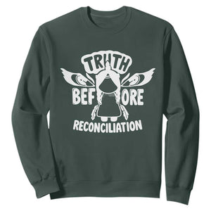 Native American Every Child Sweatshirt Truth Before Reconciliation TS10 Dark Forest Green Print Your Wear