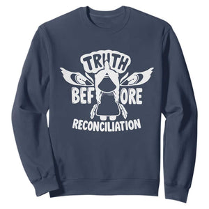 Native American Every Child Sweatshirt Truth Before Reconciliation TS10 Navy Print Your Wear