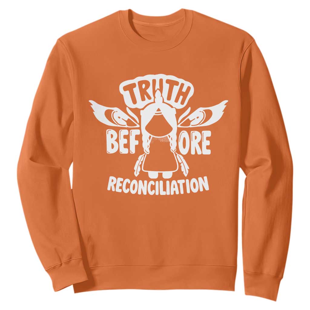 Native American Every Child Sweatshirt Truth Before Reconciliation TS10 Orange Print Your Wear