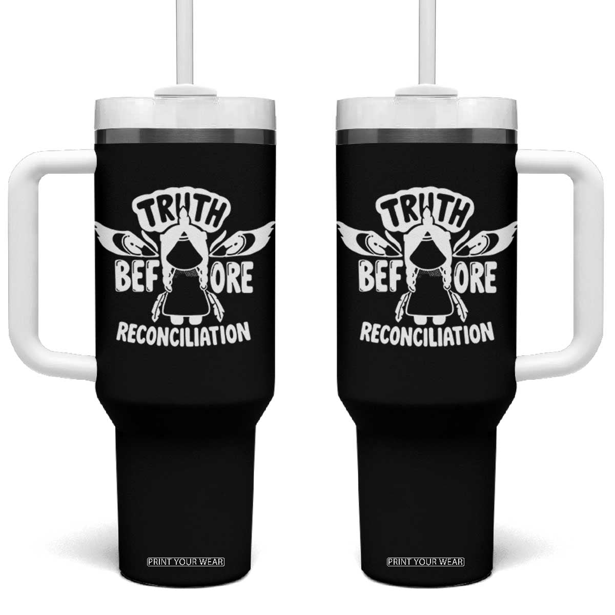 Native American Every Child Tumbler With Handle Truth Before Reconciliation TS10 One Size: 40 oz Black Print Your Wear