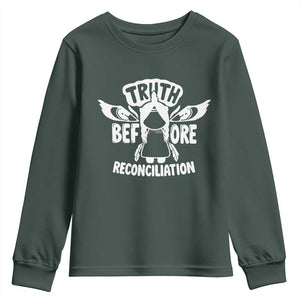 Native American Every Child Youth Sweatshirt Truth Before Reconciliation TS10 Dark Forest Green Print Your Wear