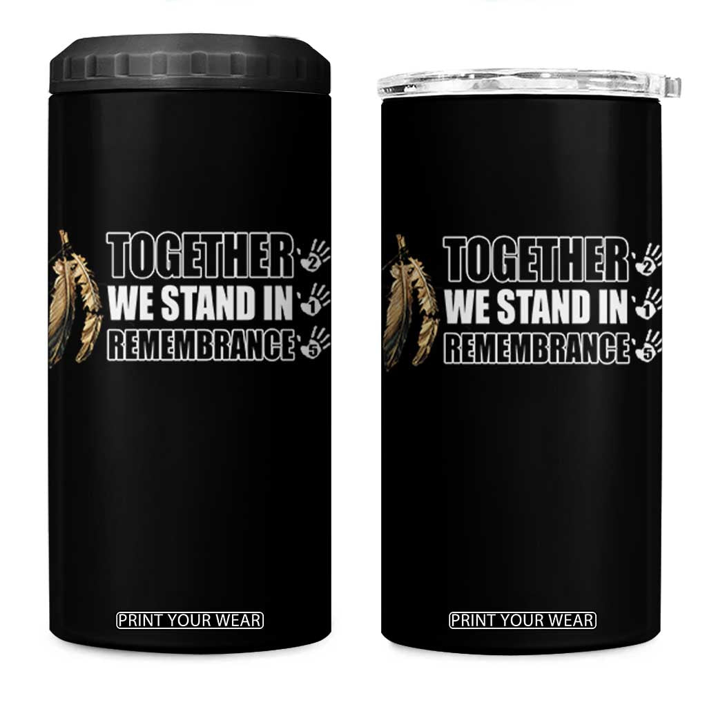 Native American Every Child 4 in 1 Can Cooler Tumbler Together We Stand in Remembrance 215 Stolen Children TS10 One Size: 16 oz Black Print Your Wear