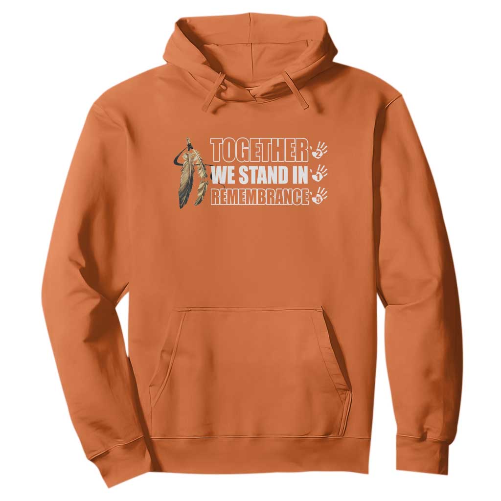 Native American Every Child Hoodie Together We Stand in Remembrance 215 Stolen Children TS10 Orange Print Your Wear