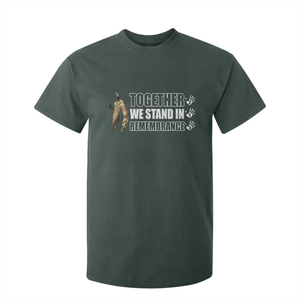 Native American Every Child T Shirt For Kid Together We Stand in Remembrance 215 Stolen Children TS10 Dark Forest Green Print Your Wear