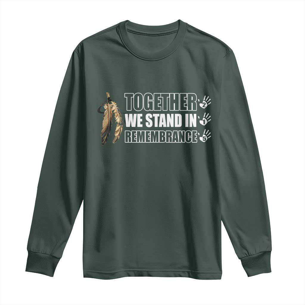 Native American Every Child Long Sleeve Shirt Together We Stand in Remembrance 215 Stolen Children TS10 Dark Forest Green Print Your Wear
