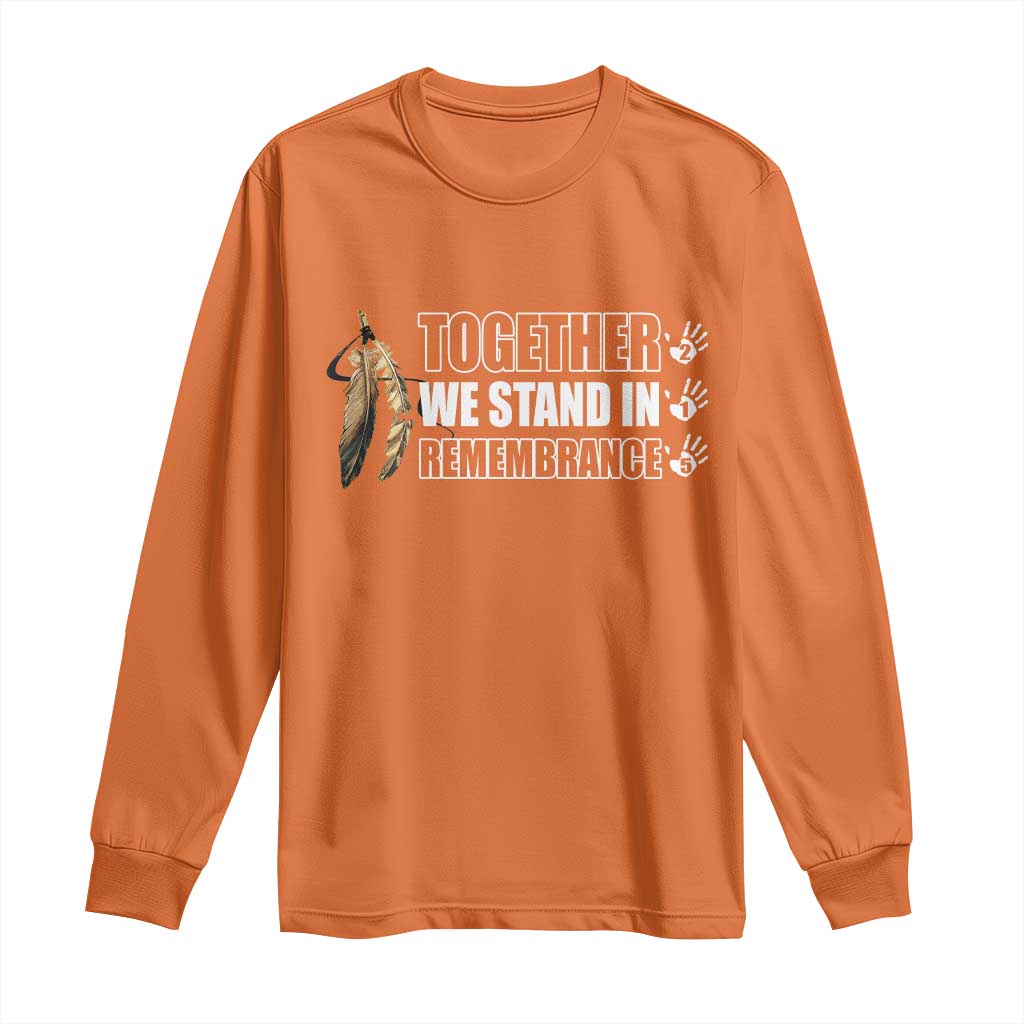 Native American Every Child Long Sleeve Shirt Together We Stand in Remembrance 215 Stolen Children TS10 Orange Print Your Wear
