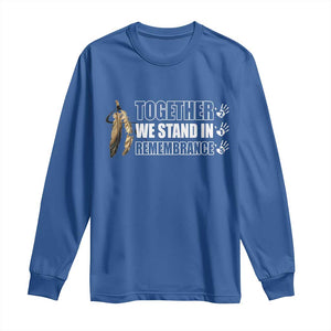 Native American Every Child Long Sleeve Shirt Together We Stand in Remembrance 215 Stolen Children TS10 Royal Blue Print Your Wear