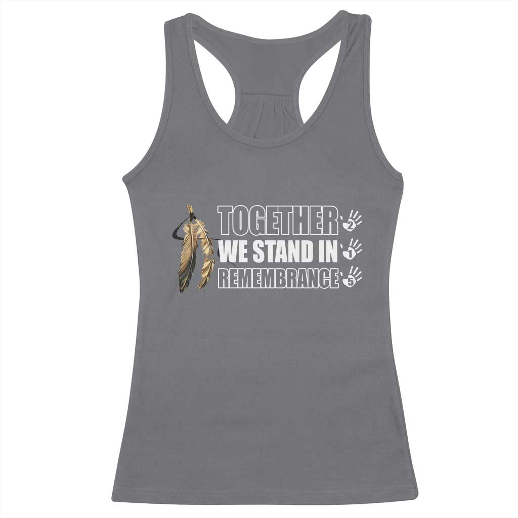 Native American Every Child Racerback Tank Top Together We Stand in Remembrance 215 Stolen Children TS10 Charcoal Print Your Wear