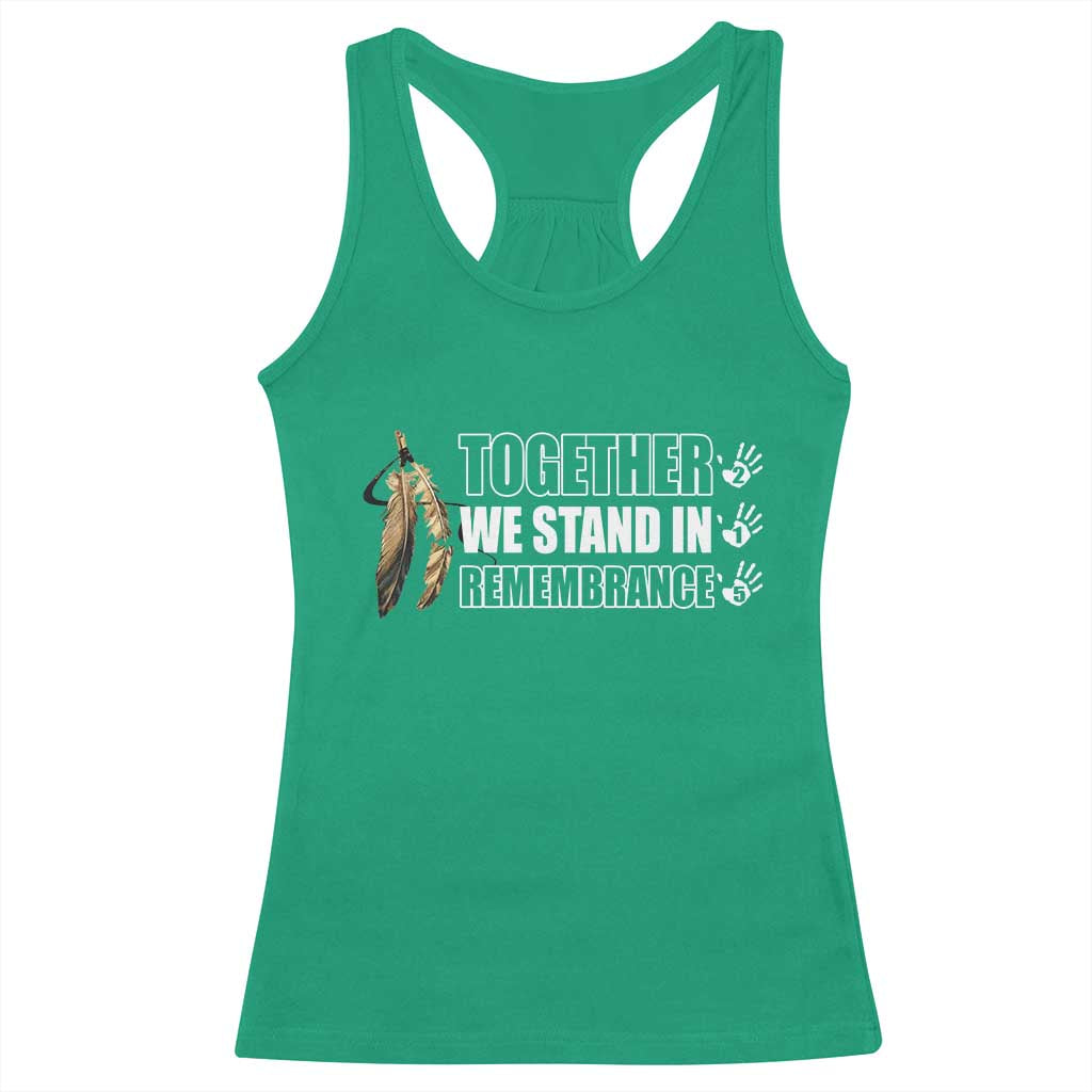 Native American Every Child Racerback Tank Top Together We Stand in Remembrance 215 Stolen Children TS10 Irish Green Print Your Wear