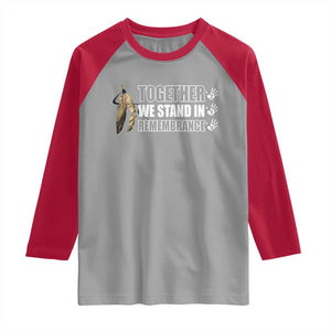 Native American Every Child Raglan Shirt Together We Stand in Remembrance 215 Stolen Children TS10 Sport Gray Red Print Your Wear