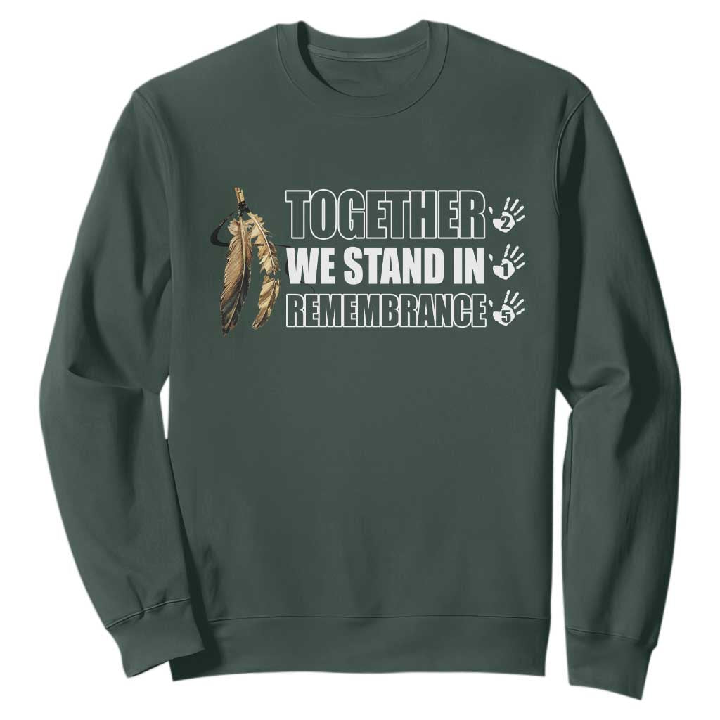 Native American Every Child Sweatshirt Together We Stand in Remembrance 215 Stolen Children TS10 Dark Forest Green Print Your Wear