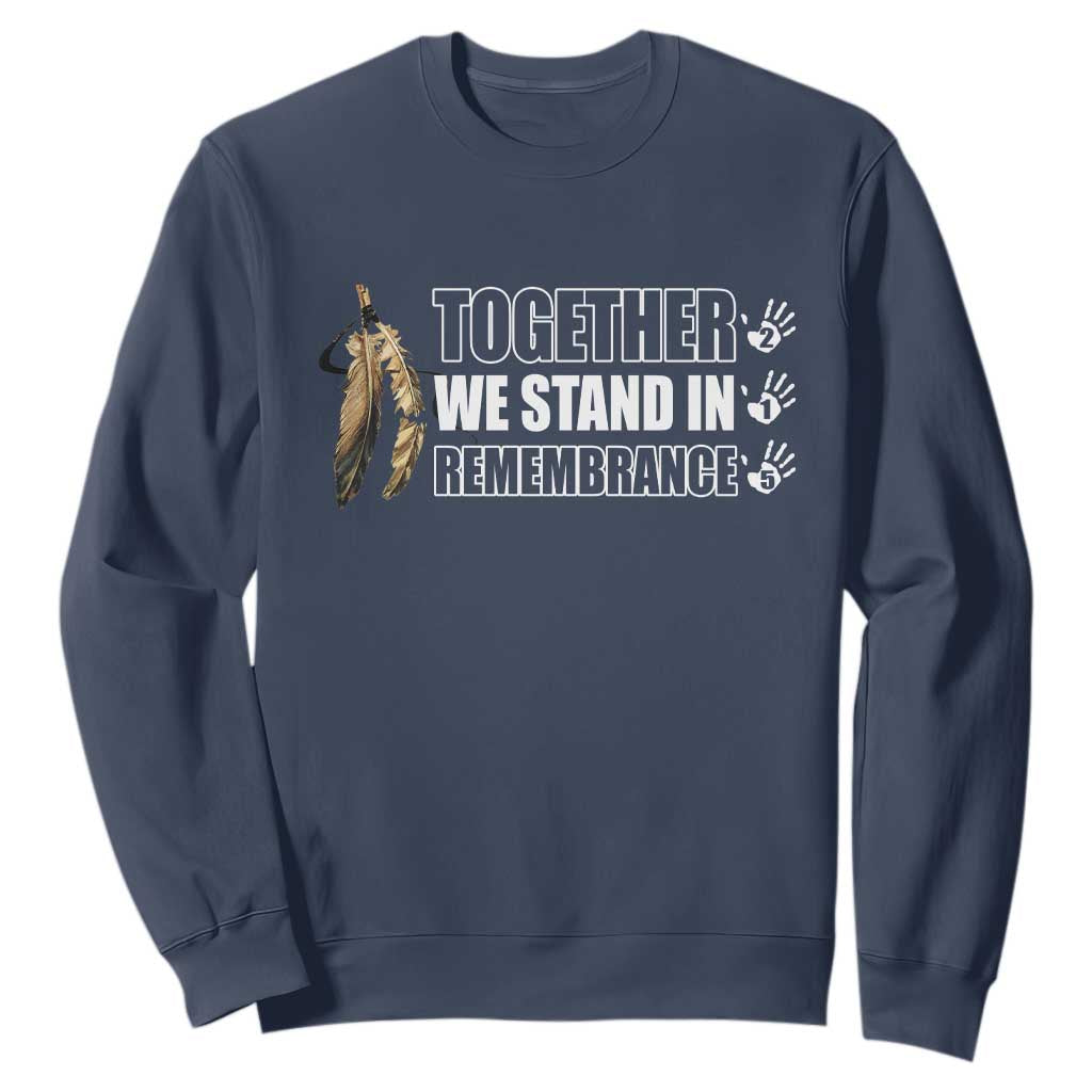 Native American Every Child Sweatshirt Together We Stand in Remembrance 215 Stolen Children TS10 Navy Print Your Wear