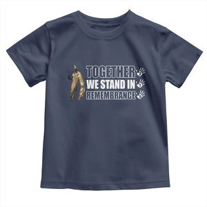 Native American Every Child Toddler T Shirt Together We Stand in Remembrance 215 Stolen Children TS10 Navy Print Your Wear