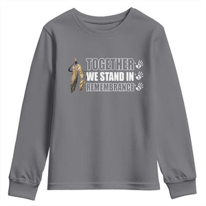 Native American Every Child Youth Sweatshirt Together We Stand in Remembrance 215 Stolen Children TS10 Charcoal Print Your Wear