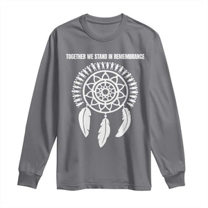 Native American Every Child Long Sleeve Shirt Together We Stand in Remembrance TS10 Charcoal Print Your Wear