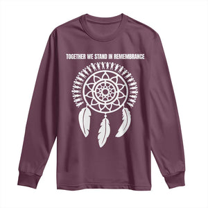 Native American Every Child Long Sleeve Shirt Together We Stand in Remembrance TS10 Maroon Print Your Wear
