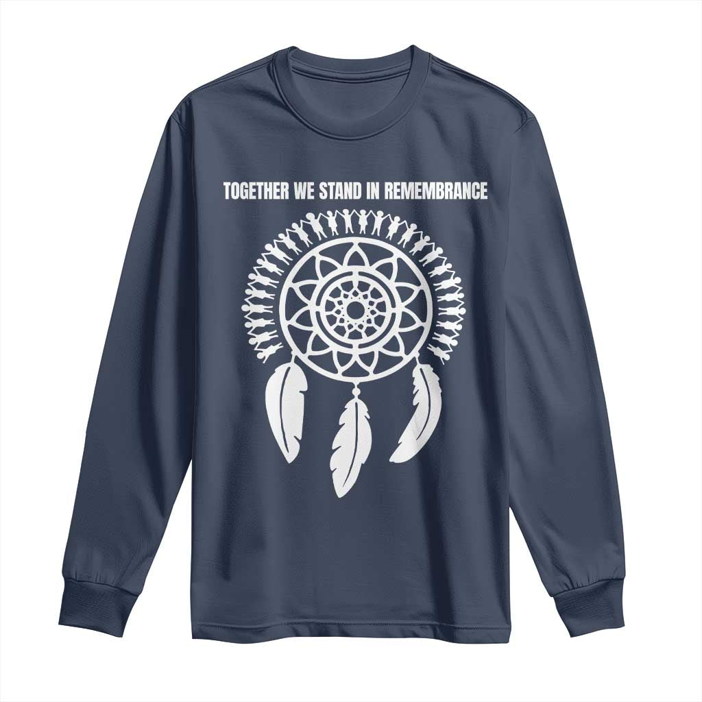 Native American Every Child Long Sleeve Shirt Together We Stand in Remembrance TS10 Navy Print Your Wear