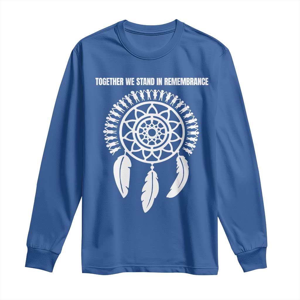 Native American Every Child Long Sleeve Shirt Together We Stand in Remembrance TS10 Royal Blue Print Your Wear