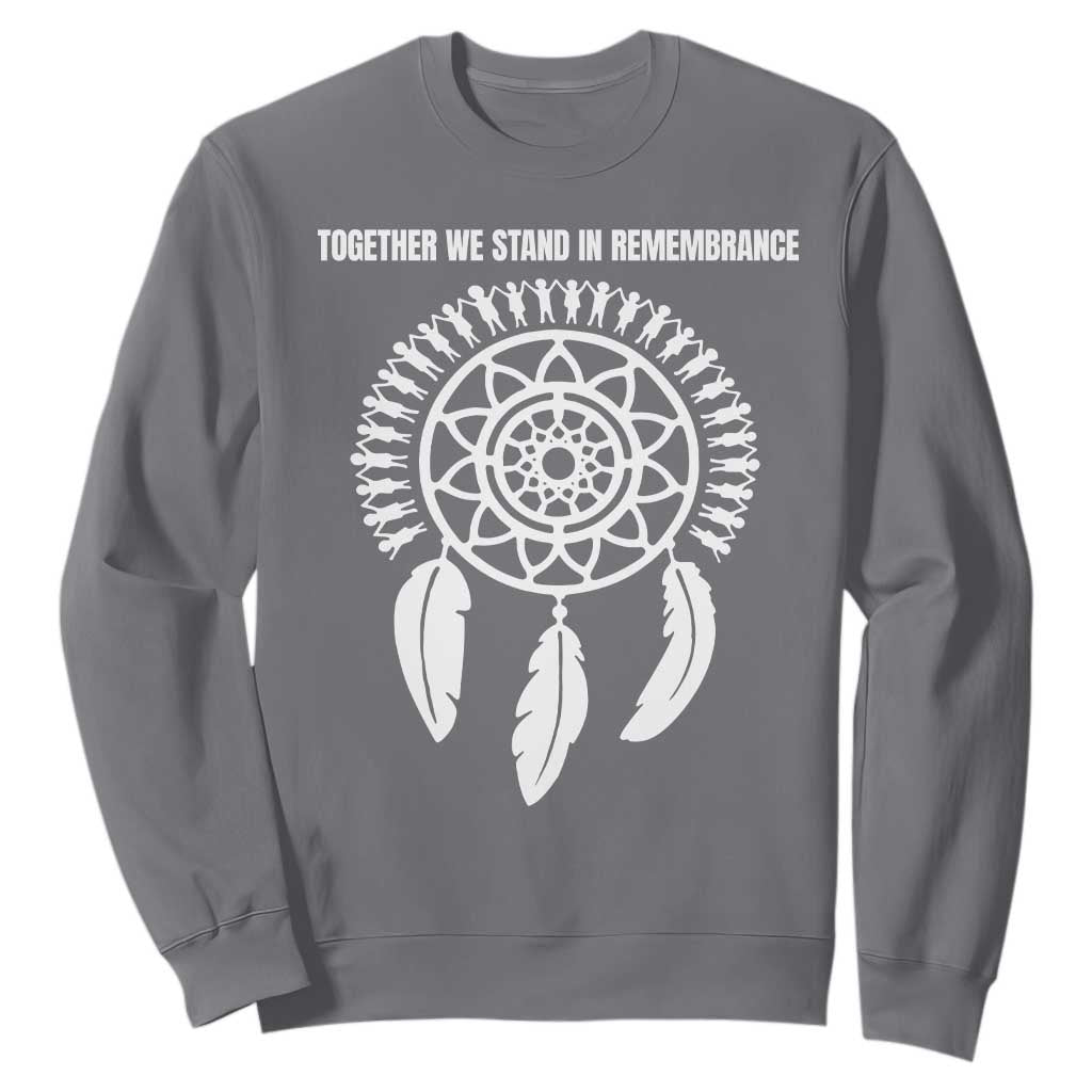 Native American Every Child Sweatshirt Together We Stand in Remembrance TS10 Charcoal Print Your Wear