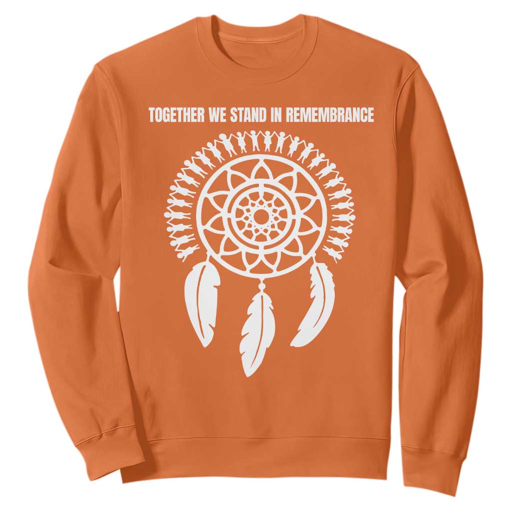 Native American Every Child Sweatshirt Together We Stand in Remembrance TS10 Orange Print Your Wear