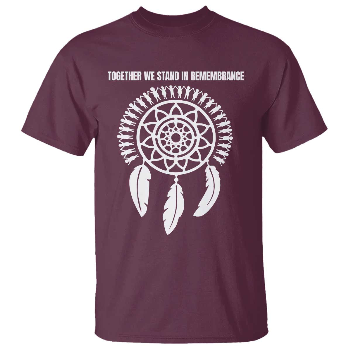 Native American Every Child T Shirt Together We Stand in Remembrance TS10 Maroon Print Your Wear
