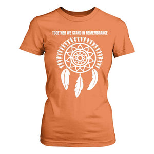 Native American Every Child T Shirt For Women Together We Stand in Remembrance TS10 Orange Print Your Wear