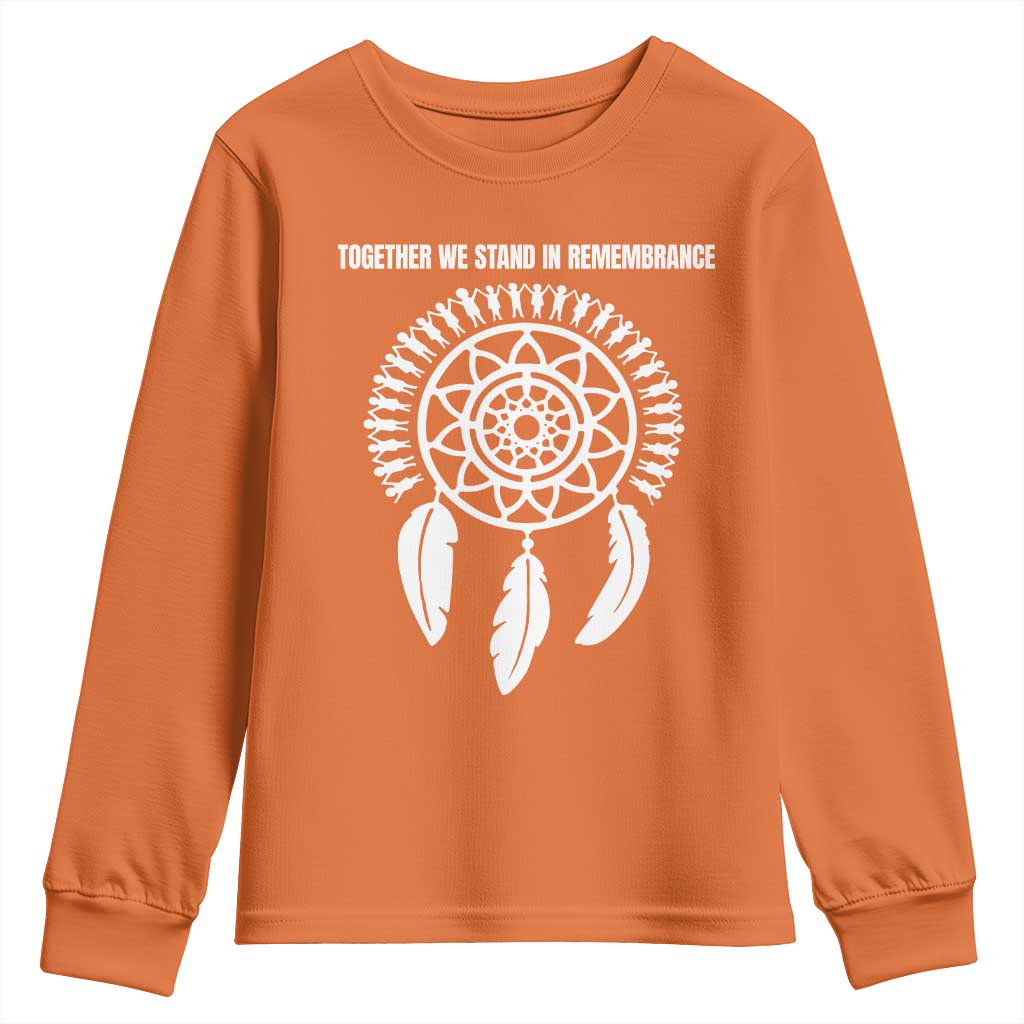 Native American Every Child Youth Sweatshirt Together We Stand in Remembrance TS10 Orange Print Your Wear