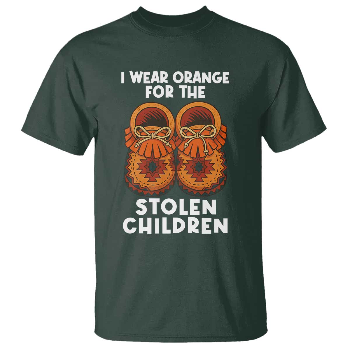 I Wear Orange For Every Stolen American Native Child T Shirt Orange Day TS10 Dark Forest Green Print Your Wear