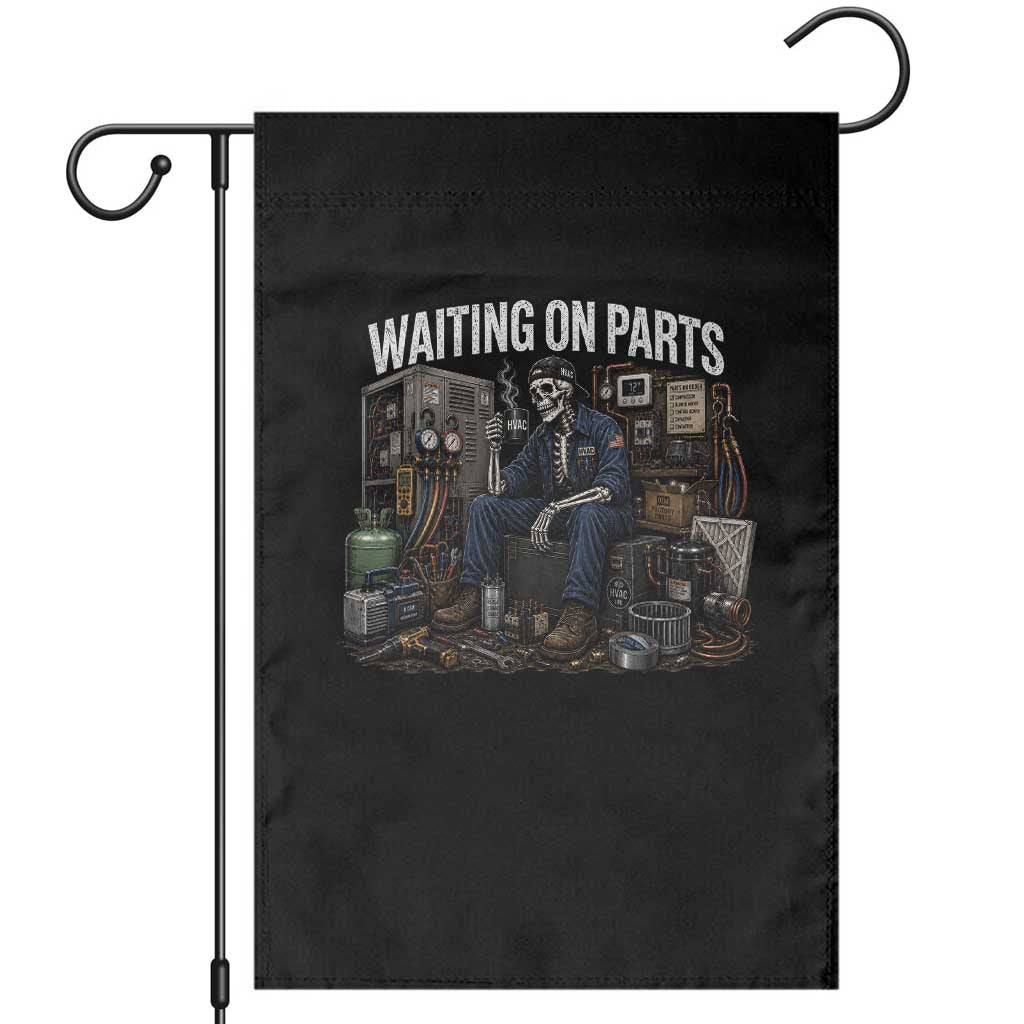 Waiting On Parts HVAC Tech Skeleton Funny Mechanic Graphic Garden Flag TS10 Black Print Your Wear