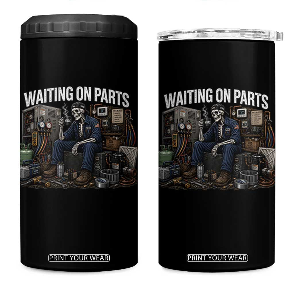 Waiting On Parts HVAC Tech Skeleton Funny Mechanic Graphic 4 in 1 Can Cooler Tumbler