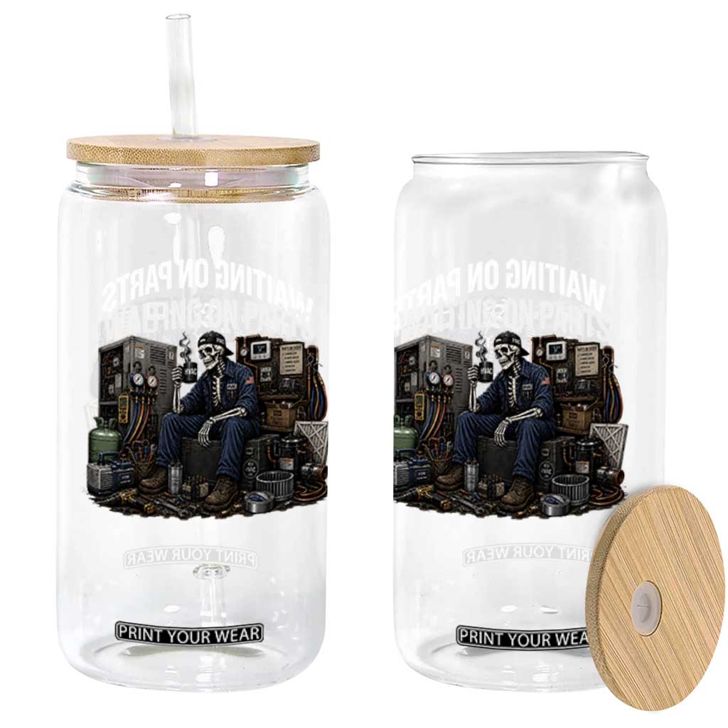 Waiting On Parts HVAC Tech Skeleton Funny Mechanic Graphic Glass Can