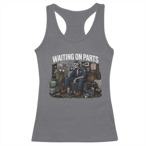 Waiting On Parts HVAC Tech Skeleton Funny Mechanic Graphic Racerback Tank Top